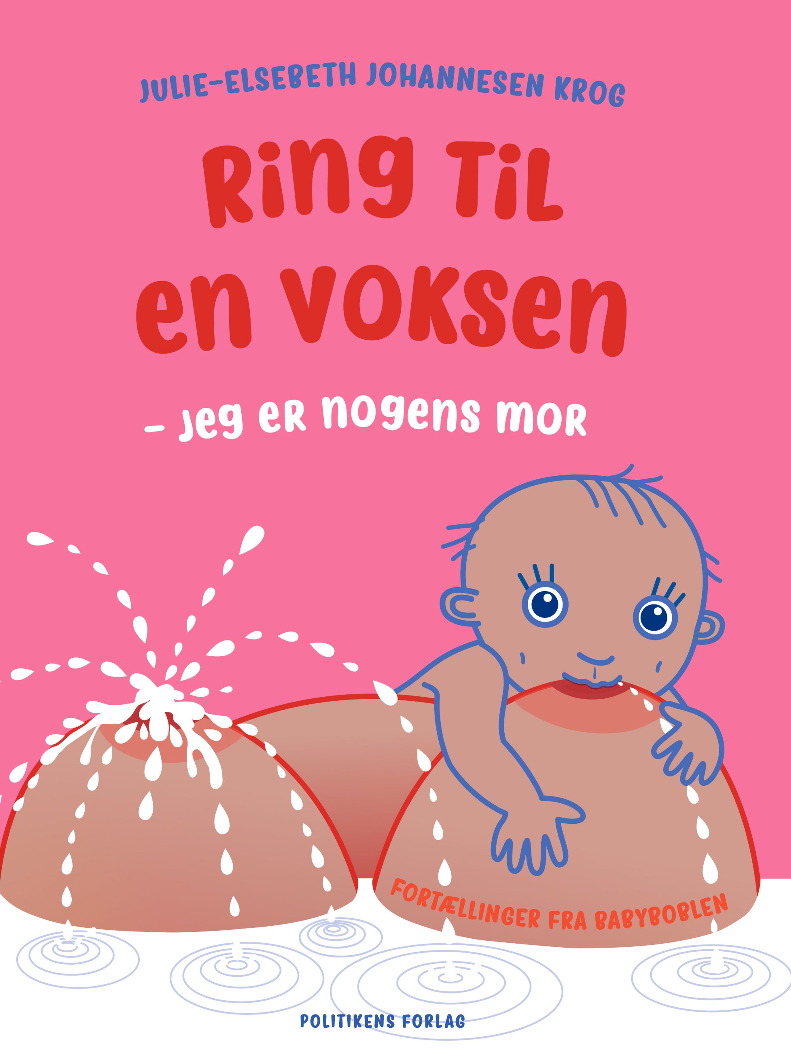 Politikens Forlag - Buch - Ring til en voksen- jeg er nogens mor - Julie-Elsebeth Johannesen Krog