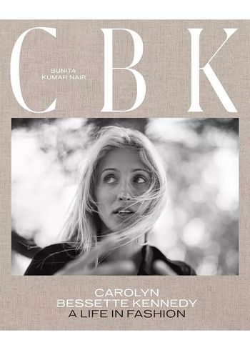 New Mags - Livro - CBK: Carolyn Bessette Kennedy - A Life in Fashion - Sunita K. Nair