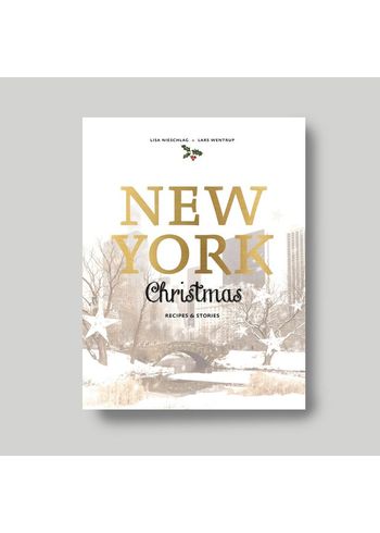 New Mags - Kirja - New York Christmas Recipes and stories - Lisa Nieschlag & Lars Wentrup