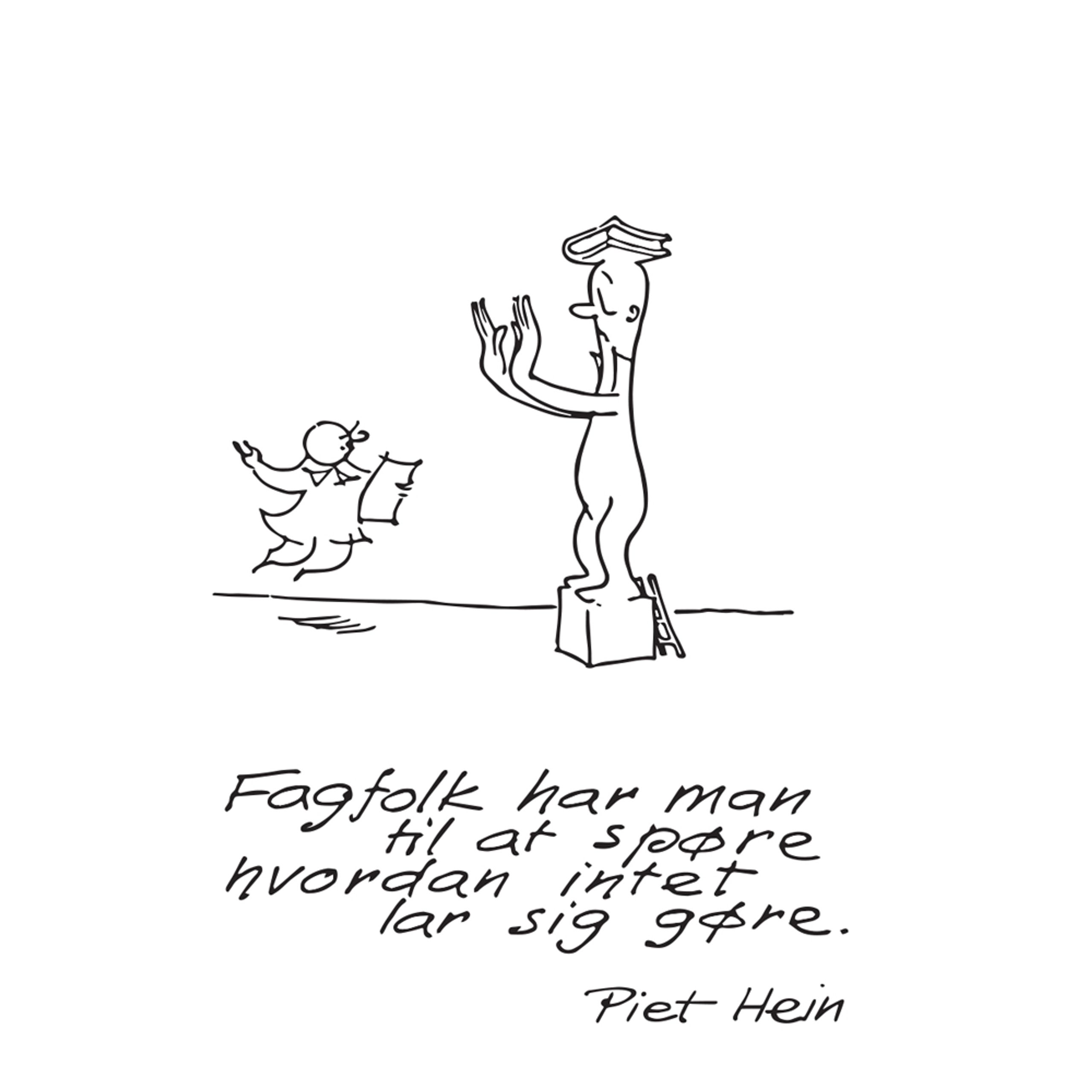 Piet Hein - Glas - Vandglas M. Gruk - Vandglas m. gruk: Undfly alle... + Fagfolk har man...